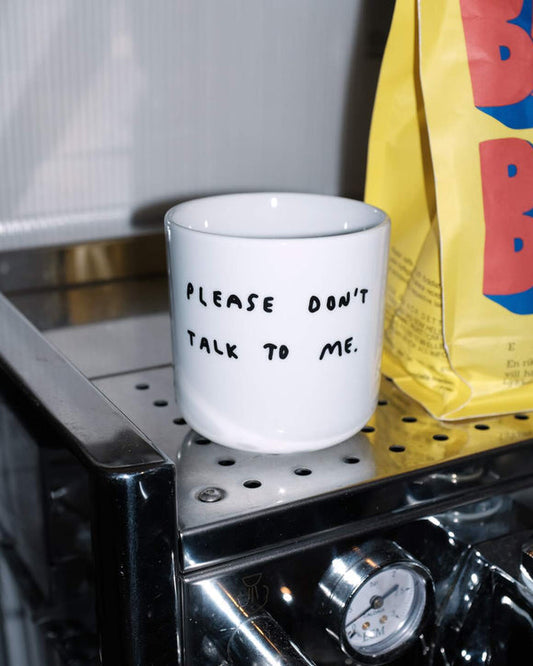 YAHYA STUDIO - Cup- Please Don't Talk To Me