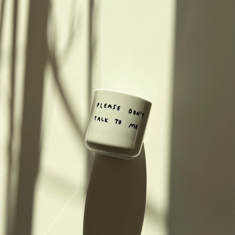 YAHYA STUDIO - Cup- Please Don't Talk To Me