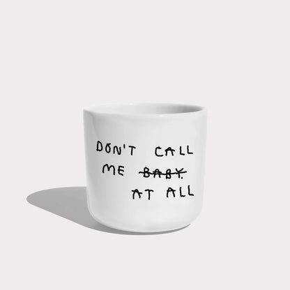 YAHYA STUDIO - Cup- Don't call me at all