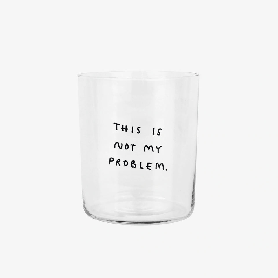 YAHYA STUDIO - Glass Large- This is not my Problem