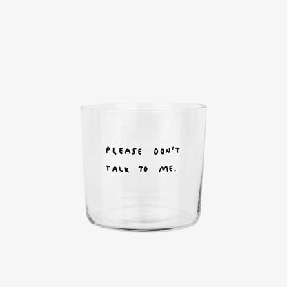 YAHYA STUDIO - Glass Medium- Please Don't Talk To Me