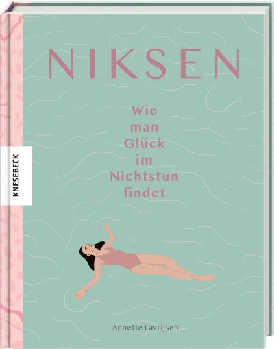 Niksen - Wie man Glück im Nichtstun findet - Buch - Annette Lavrijsen, Brittney Klein - WERTE FREUNDE