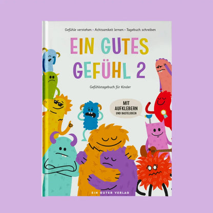 Ein gutes Gefühl 2 - Gefühlstagebuch für Kinder - WERTE FREUNDE
