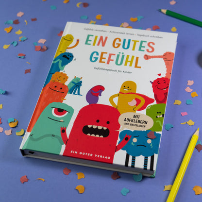 Ein gutes Gefühl - Gefühlstagebuch für Kinder - WERTE FREUNDE